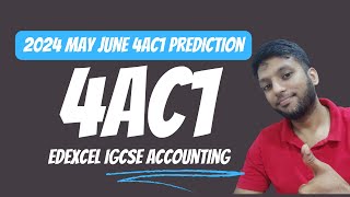 2024 MAY JUNE Edexcel IGCSE Accounting Paper Prediction - 4AC1- Paper 1 & Paper 2