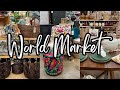 WORLD MARKET HOME DECOR &amp; FURNITURE • SHOP WITH ME
