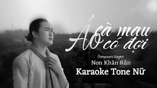 [Karaoke Tone Nữ] Áo Cà Mau Có Đợi - Non Khăn Rằn | Áo Thiên Thanh Hoá Thiên Thu...