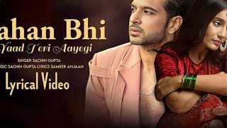 Jahan Bhi Yaad Teri Aayegi (LYRICS) Darshan Raval, Sachin Gupta | Karan Kudra | Surbhi J | Sad Song