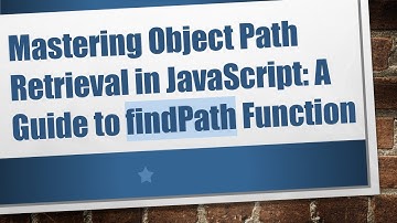 Mastering Object Path Retrieval in JavaScript: A Guide to findPath Function