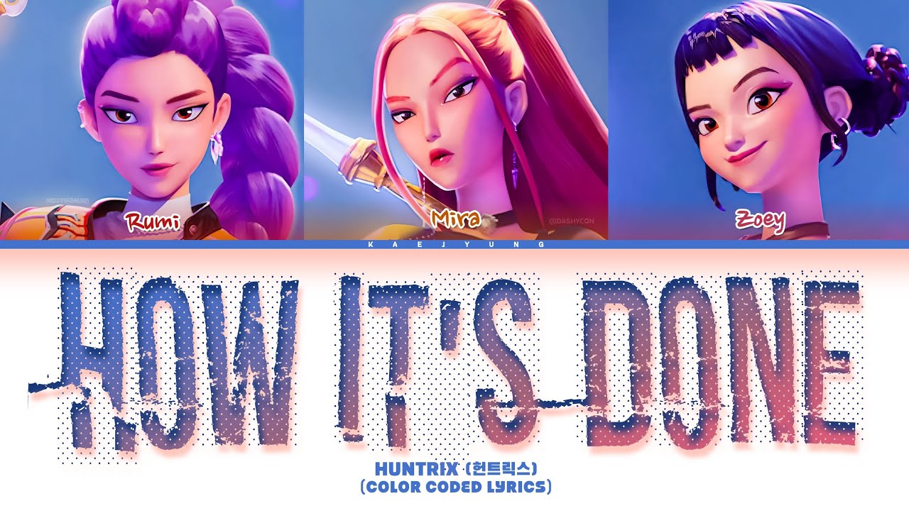 HUNTRIX (헌트릭스) 'How It's Done' Lyrics (Color Coded Lyrics) HUNTRIX (헌트릭스) 'How It's Done' Lyrics (Color Coded Lyrics)