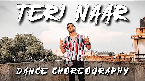 TERI NAAR - NIKK FT. AVNEET KAUR | DANCE CHOREOGRAPHY | HIPHOP SHAARIK