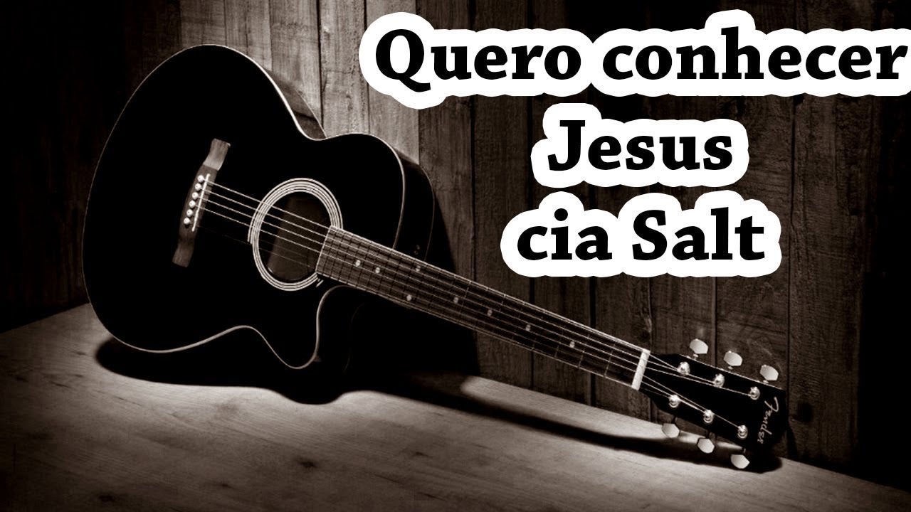 Quero Conhecer Jesus Cifra