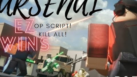 ARSENAL *OP* SCRIPT! (kill all)