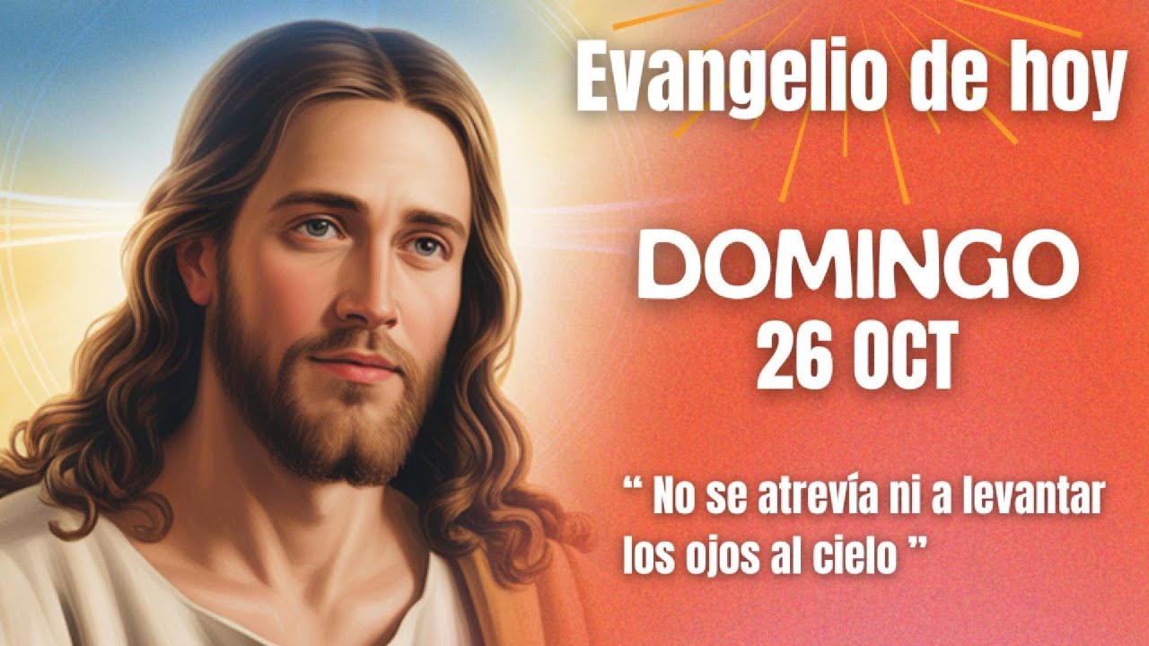 🙏EVANGELIO DE HOY DOMINGO 26 DE OCTUBRE | SAN LUCAS 18,9-14🙏 - YouTube