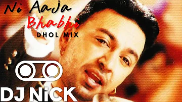 Ni Aaja Bhabhi Dhol Mix - Manmohan Waris (DJ Nick)