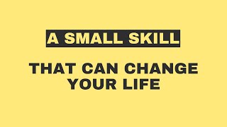 A skill that can change your life