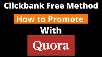 How to Promote Clickbank Products on Quora - Step by Step [No Website Needed]