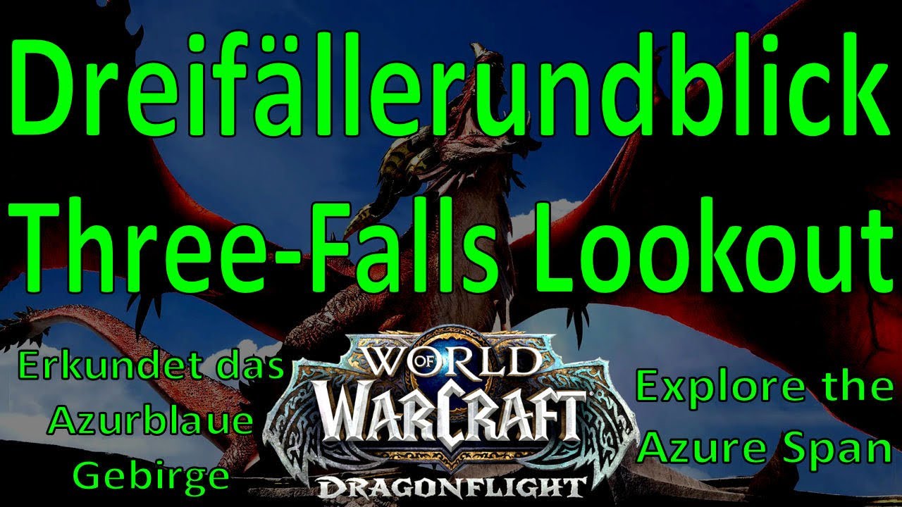 WoW - Dreifällerundblick / Three-Falls Lookout - Erkundet das Azurblaue Gebirge / Explore Azure Span