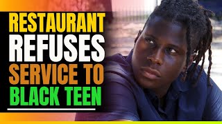 Restaurant Refuses To Serve Black Teenager Food. Then This Happens