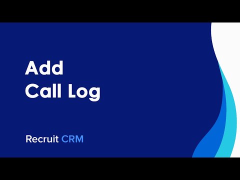 How to add a call log in Recruit CRM