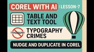 Corel with AI | Lesson-7 | Table and Text tool | Typography crimes | Nudge and Duplicate in Corel