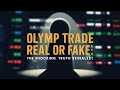Olymp Trade Real or Fake: The Shocking Truth Revealed!