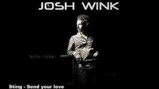 Sting  - Send Your Love - (Josh Wink Remix)