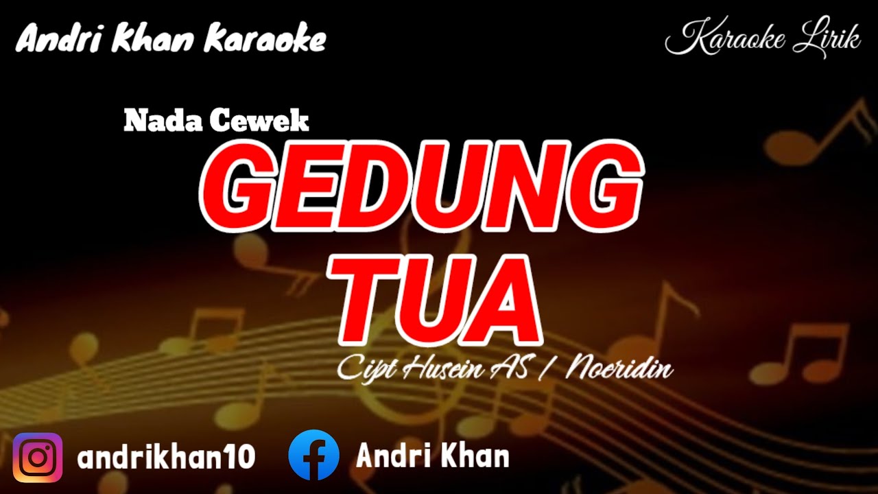 KARAOKE LIRIK VERSI ANDRI KHAN ~GEDUNG TUA~(NADA CEWEK)~CIPT : HUSEIN AS / NOERDIN