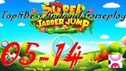 Super Jabber Jump Android Gameplay World 05-14