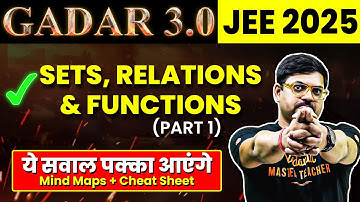 SETS, RELATIONS & FUNCTIONS (Part 1) - Theory, Questions, PYQs | JEE 2026 (Jan Attempt) | Gadar 2026