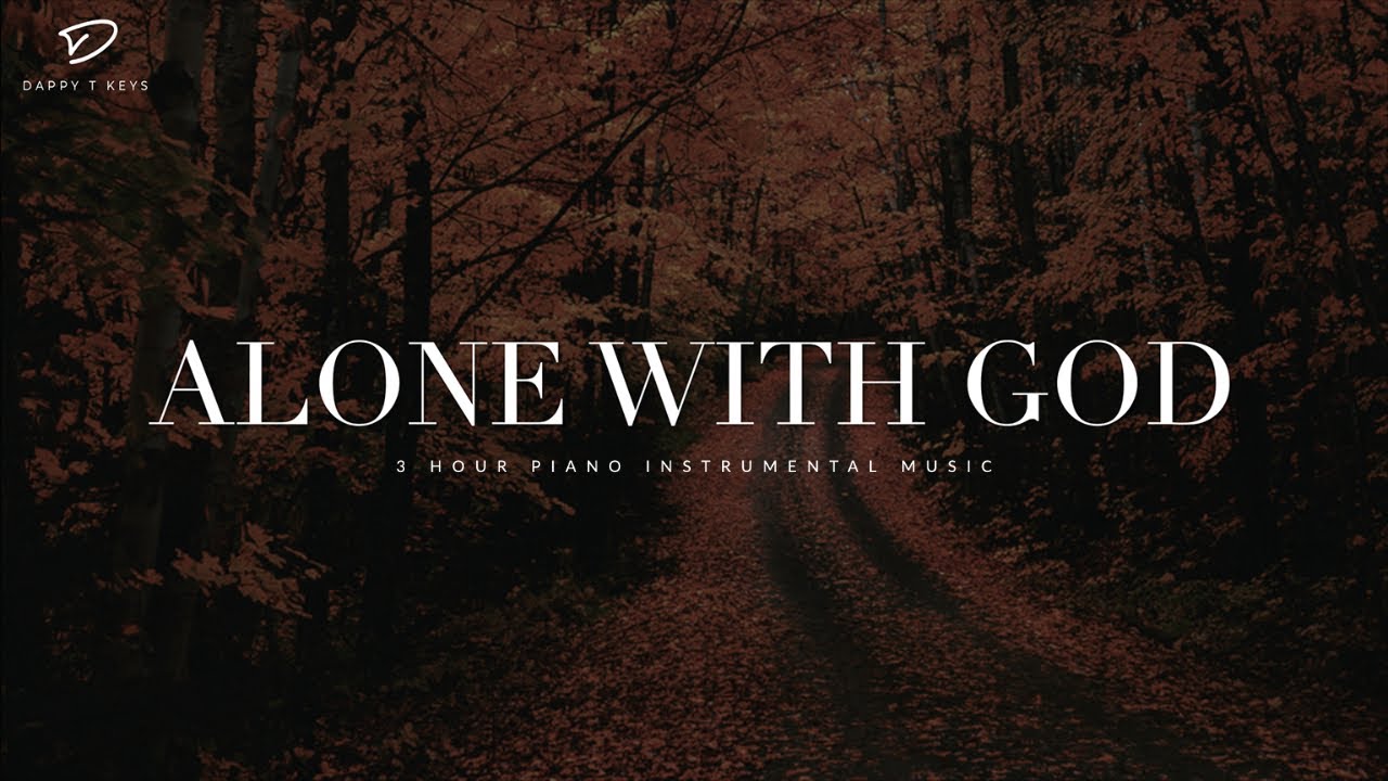 Alone With God 3 Hour Prayer Meditation  Quiet Time Music