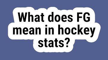What does FG mean in hockey stats?