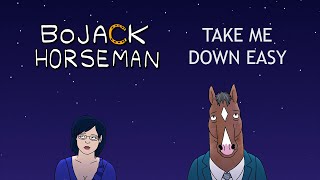 BoJack Horseman | Take Me Down Easy