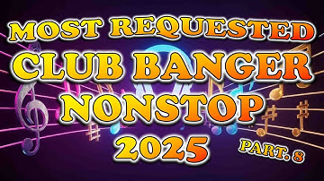 DISCO REMIX MOST REQUESTED CLUB BANGER MUSIC NONSTOP 2025 REMIX PART. 8