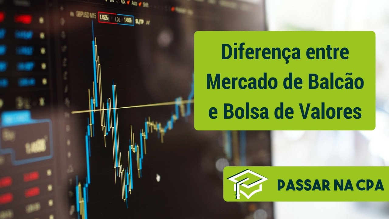 Mercado de Balcão x Bolsa de Valores