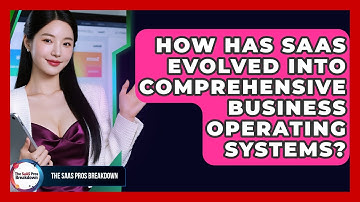 How Has SaaS Evolved Into Comprehensive Business Operating Systems? - The SaaS Pros Breakdown