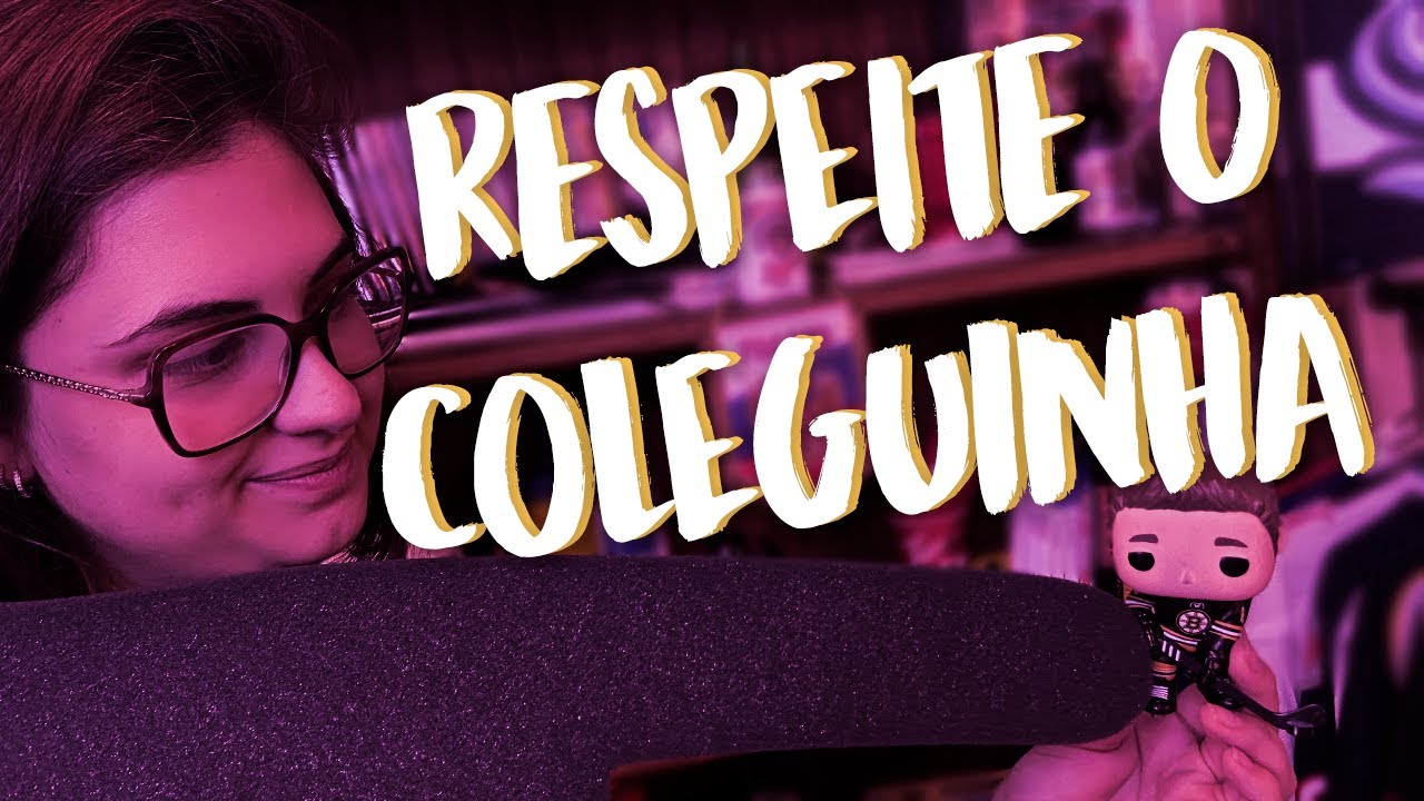 Respeite o coleguinha