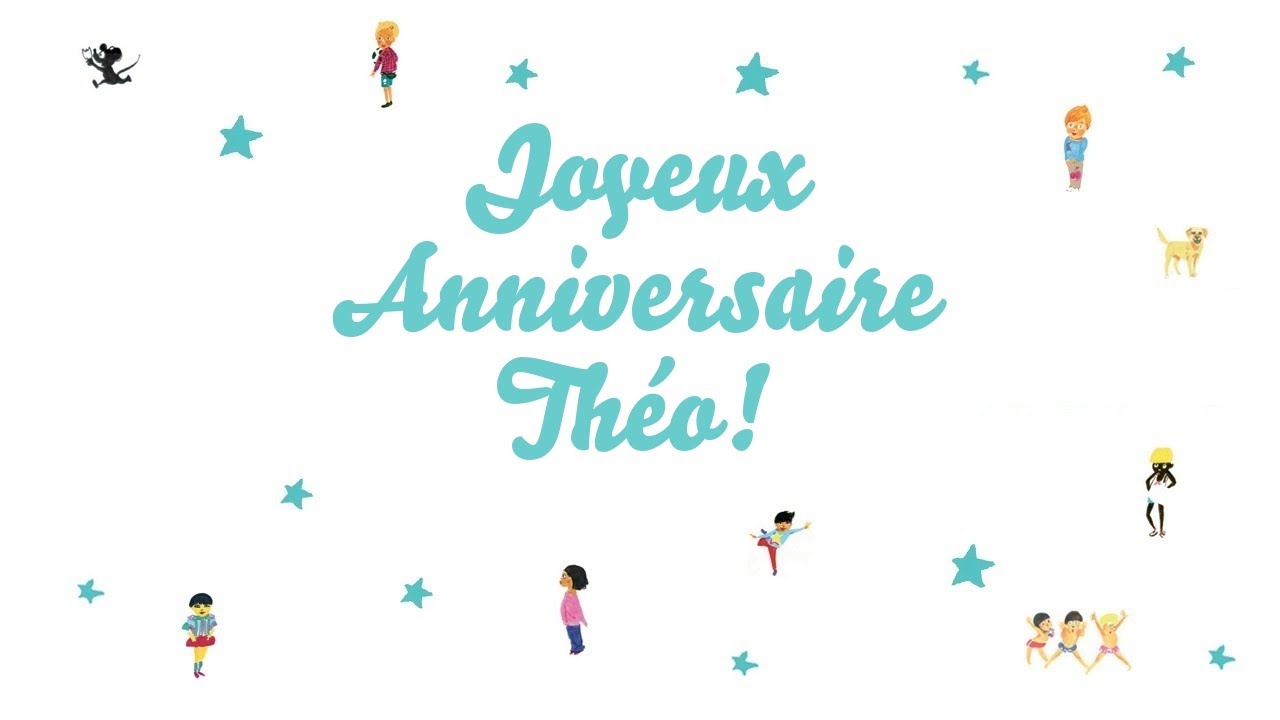 Joyeux Anniversaire Theo Youtube