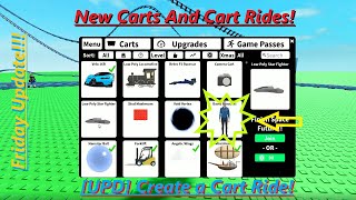 New Carts And Cart Rides! UPD Create a Cart Ride! Friday Update!!!