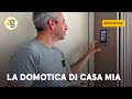 LA MIA NUOVA CASA che DOMOTICA HO INSTALLATO e QUANTO COSTA