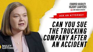 Can You Sue the Trucking Company After an Accident | Ask an Attorney