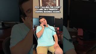 Calling the Court Clerk Like