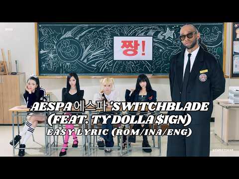 Aespa 에스파 'Switchblade (Feat. Ty Dolla $ign) | Easy Lyric (Rom/Ina/Eng)