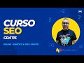 Curso de SEO Grátis: prático e 100% Online