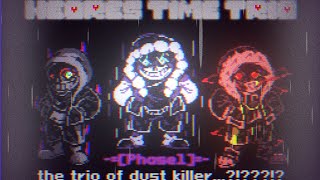 [ Heroes Time Trio] Phase 1 The Trio Of Dust Killer...?!???!?