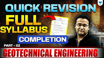 Geotechnical Engineering | Quick Revision🔥| Full Syllabus Completion | GATE 2025 | ( Part - 02 )