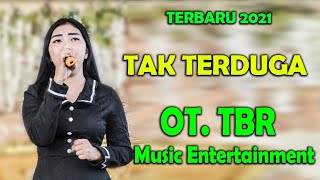 TAK TERDUGA | OT TBR MUSIK ENTERTAINMENT | ORGEN TUNGGAL DANGDUT ORIGINAL | TERBARU 2021