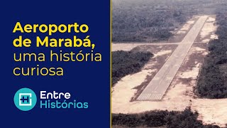 Aeroporto de Marabá, uma história curiosa - Entre Histórias