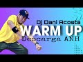 WARM UP Descarga ANH ZUMBA Dj Dani Acosta By ZIN JOEL WARM UP Descarga ANH ZUMBA Dj Dani Acosta By ZIN JOEL