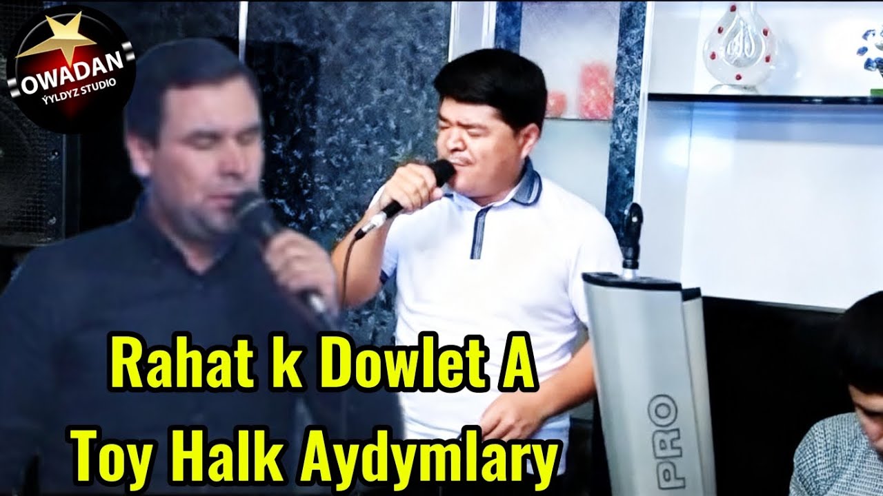 Rahat K Dowlet A - Toy Halk Aydymlary 