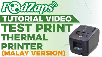 Test Print in Thermal Printer (Malay ver) | FoodZaps Tutorial Video | by Tai Yong Seng_Sabah Dealer