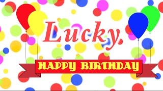 Happy birthday lucky. we made this video just for you on your special
day and wish the best ever!