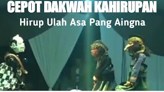 Cepot Dakwah Kahirupan..Hirup Ulah Asa Pang Aing na || 13 September 2020