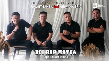 Eduart Tamba feat Nirwana Trio - Boi Rap Matua ( Official Music Video )