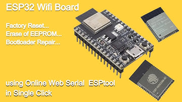 Problemen met ESP32 oplossen: EEPROM resetten, wissen en bootloader repareren met online ESPtool ...