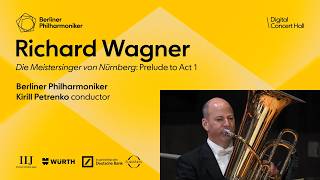 Wagner: Die Meistersinger von Nürnberg: Prelude to Act 1 / Petrenko · Berliner Philharmoniker