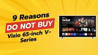 VIZIO 65-Inch V-Series | 9 Reasons NOT to Buy! 📺💔
