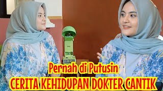 AKU JUGA PERNAH DI PUTUSIN - CERITA KEHIDUPAN DOKTER CANTIK